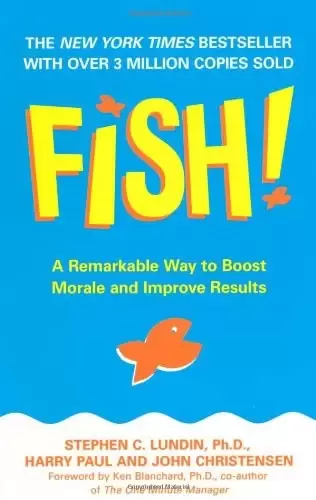 Fish!
: A Remarkable Way to Boost Morale and Improve Results