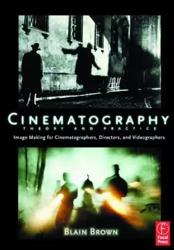 Cinematography
: Theory and Practice: Image Making for Cinematographers, Directors, and Videographers