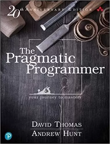 The Pragmatic Programmer
: your journey to mastery, 20th Anniversary Edition