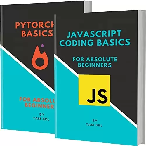 Javascript And Pytorch Basics: For Absolute Beginners