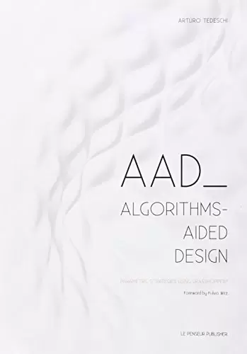 AAD Algorithms-Aided Design
: Parametric Strategies using Grasshopper
