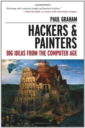 Hackers & Painters
: Big Ideas from the Computer Age