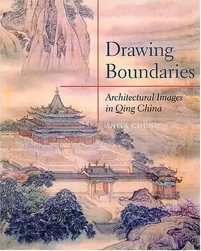 Drawing Boundaries
: Architectural Images in Qing China