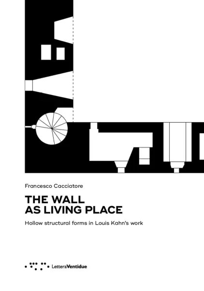 The wall as living place
: Hollow structural forms in Louis Kahn's work
