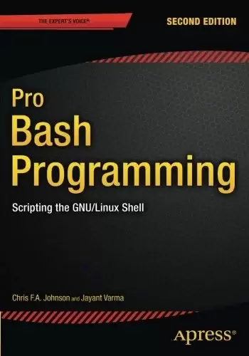Pro Bash Programming: Scripting the GNU/Linux Shell, 2nd Edition
