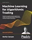 Machine Learning for Algorithmic Trading
: Predictive models to extract signals from market and alternative data for systematic trading str