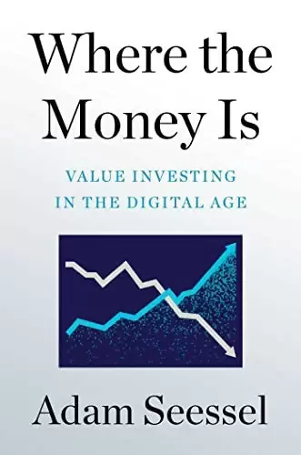 Where the Money Is
: Value Investing in the Digital Age