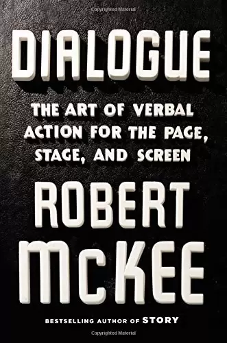 Dialogue
: The Art of Verbal Action for Page, Stage, and Screen