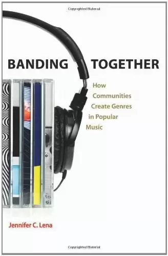 Banding Together
: How Communities Create Genres in Popular Music