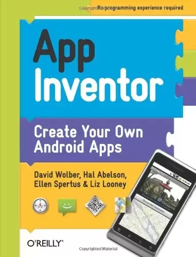 App Inventor: Create Your Own Android Apps
