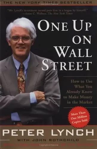 One Up On Wall Street
: How To Use What You Already Know To Make Money In The Market