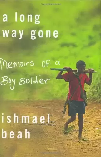 A Long Way Gone
: Memoirs of a Boy Soldier