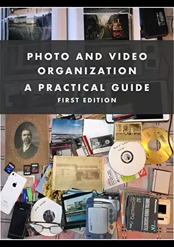 Photo and Video Organization – A Practical Guide
