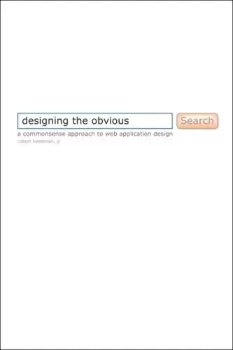 Designing the Obvious
: A Common Sense Approach to Web Application Design