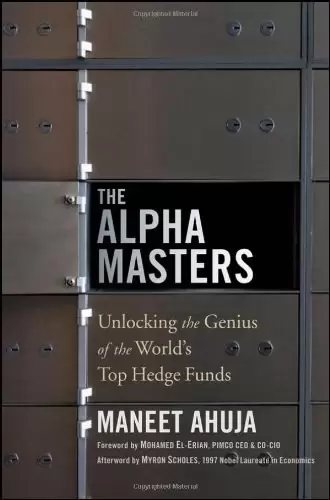 The Alpha Masters
: Unlocking the Genius of the World's Top Hedge Funds
