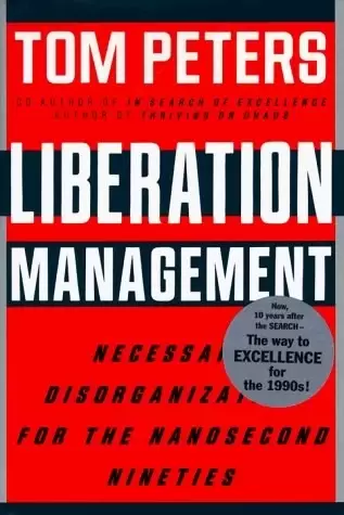 Liberation Management
: Necessary Disorganization for the Nanosecond Nineties