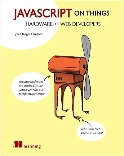 JavaScript on Things: Hacking hardware for web developers