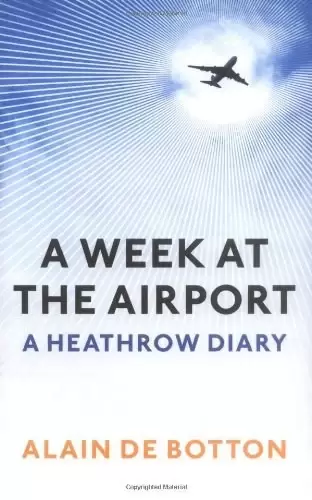 A Week At The Airport
: A Heathrow Diary
