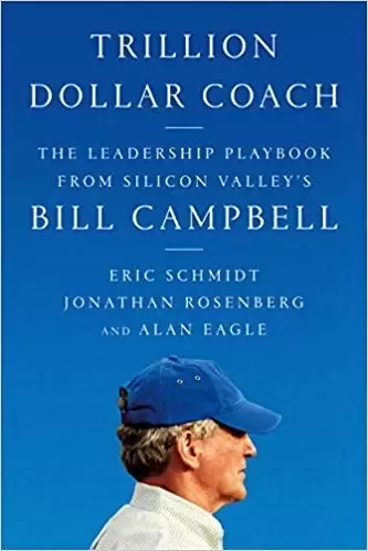 Trillion Dollar Coach
: The Leadership Playbook of Silicon Valley's Bill Campbell