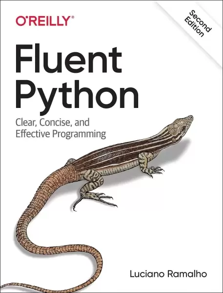 Fluent Python, 2nd Edition
: Clear, Concise, and Effective Programming