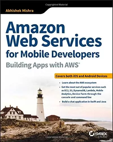 Amazon Web Services for Mobile Developers: Building Apps with AWS