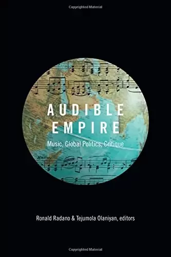 Audible Empire
: Music, Global Politics, Critique
