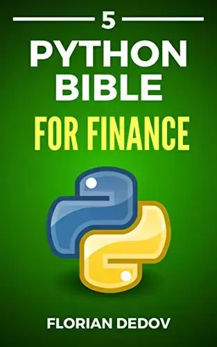 The Python Bible Volume 5: Python For Finance