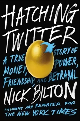 Hatching Twitter
: A True Story of Money, Power, Friendship, and Betrayal