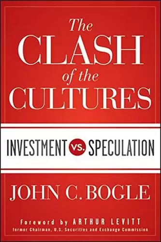 The Clash of the Cultures
: Investment vs. Speculation