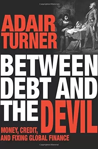 Between Debt and the Devil
: Money, Credit, and Fixing Global Finance