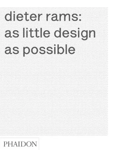 Dieter Rams
: As Little Design as Possible