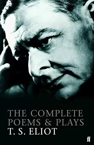 Complete Poems and Plays T.S. Eliot