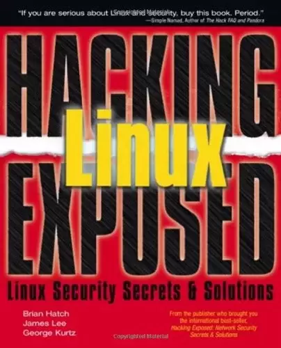 Hacking Exposed: Linux, Linux Security Secrets & Solutions