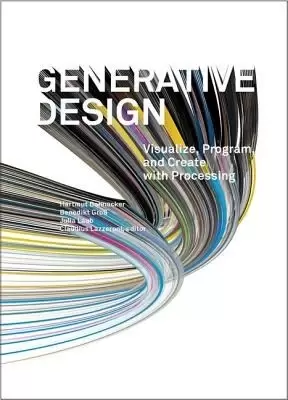 Generative Design
: Visualize, Program, and Create with Proce
