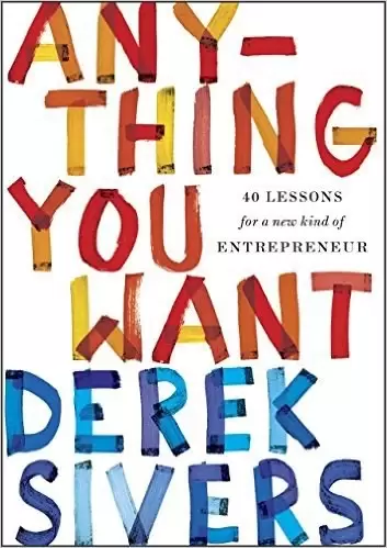 Anything You Want
: 40 Lessons for a New Kind of Entrepreneur