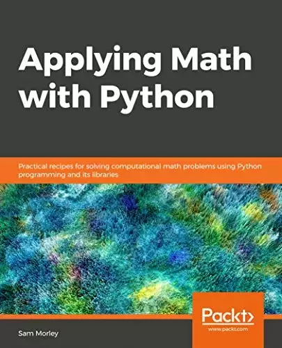 Applying Math with Python: Practical recipes for solving computational math problems using Python programming and its libraries