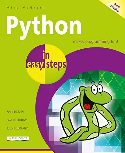 Python in easy steps, 2nd Edition, Covers Python 3.7