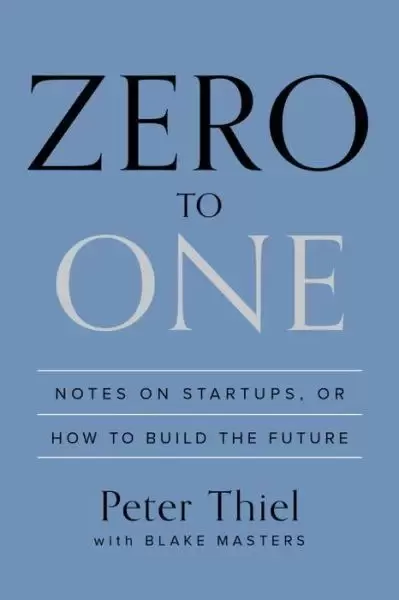 Zero to One
: Notes on Startups, or How to Build the Future