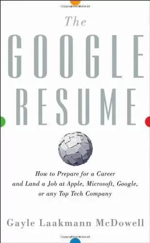 The Google Resume
: How to Prepare for a Career and Land a Job at Apple, Microsoft, Google, or any Top Tech Company