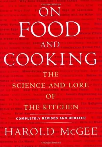 On Food and Cooking
: The Science and Lore of the Kitchen