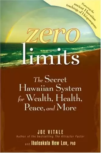 Zero Limits
: The Secret Hawaiian System for Wealth, Health, Peace, and More