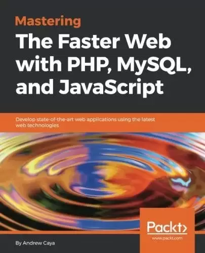 Mastering the Faster Web with PHP, MySQL and JavaScript