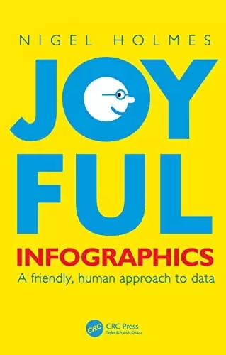 Joyful Infographics: A Friendly, Human Approach to Data