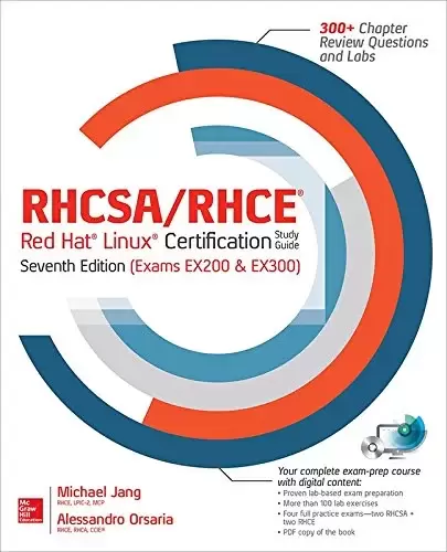 RHCSA/RHCE Red Hat Linux Certification Study Guide, 7th Edition (Exams EX200 & EX300)