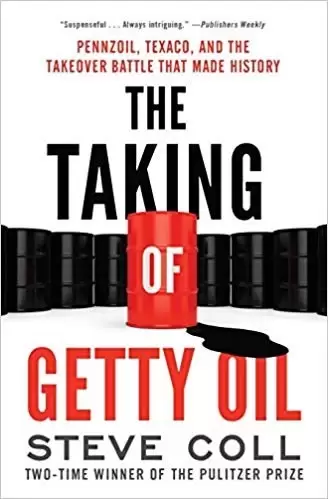 The taking of Getty Oil
: the full story of the most spectacular--& catastrophic--takeover of all time