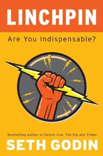 Linchpin
: Are You Indispensable?