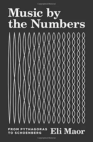 Music by the Numbers
: From Pythagoras to Schoenberg