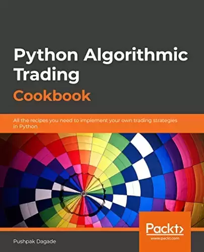 Python Algorithmic Trading Cookbook: All the recipes you need to implement your own trading strategies in Python