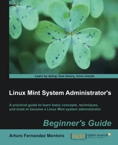 Linux Mint System Administrator’s Beginner’s Guide