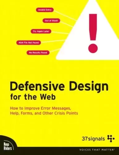 Defensive Design for the Web
: How to improve error messages, help, forms, and other crisis points (Voices That Matter)